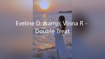 Eveline D. &amp; Vinna R - Double Treat